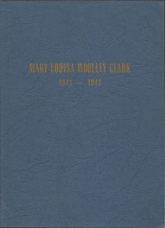 Mary Louisa Woolley Clark: 1848 – 1948