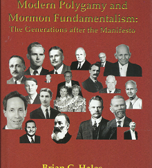 Modern Polygamy and Mormon Fundamentalism: The Generations After the Manifesto (2006) ~ by Brian C. Hales