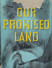 Our Promised Land (Signed!) (1938) ~ by Richard L. Neuberger