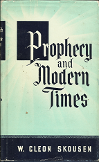 Prophecy and Modern Times ~ by W. Cleon Skousen