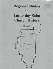 Regional Studies in Latter-day Saint Church History: Illinois (1995) ~ Edited by H. Dean Garrett