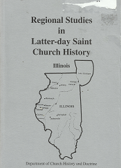 Regional Studies in Latter-day Saint Church History: Illinois (1995) ~ Edited by H. Dean Garrett