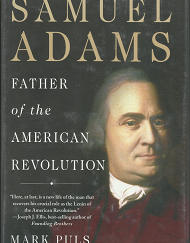 Samuel Adams: Father of the American Revolution (2006) ~ by Mark Puls