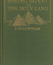 Seeing Egypt and the Holy Land (1928) ~ by E. M. Newman