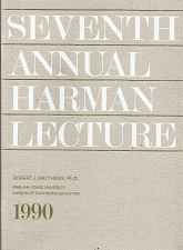 Seventh Annual Harman Lecture (1990) ~ by Robert J. Matthews, Ph.D.