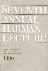 Seventh Annual Harman Lecture (1990) ~ by Robert J. Matthews, Ph.D.