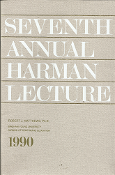 Seventh Annual Harman Lecture (1990) ~ by Robert J. Matthews, Ph.D.