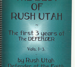 The Best of Rush Utah: The First 3 Years of The Defender (Vols. 1-3) ~ by Rush Utah, Defender of the Faith