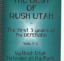 The Best of Rush Utah: The First 3 Years of The Defender (Vols. 1-3) ~ by Rush Utah, Defender of the Faith