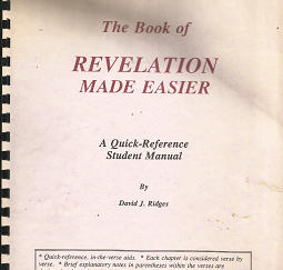 The Book of Revelation Made Easier: A Quick-Reference Student Manual (1992) ~ by David J. Ridges