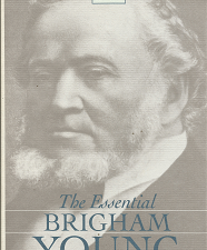 The Essential Brigham Young — Classics in Mormon Thought Series No.3 — Hardbound with Jacket — Foreword by Eugene E. Campbell