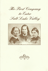 The First Company to Enter Salt Lake Valley (2002) ~ by Daughters of Utah Pioneers