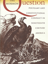 The Mormon Question (2002) ~ by Sarah Barringer Gordon