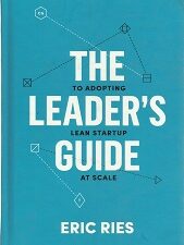 The Leader’s Guide to Adopting Lean Startup at Scale