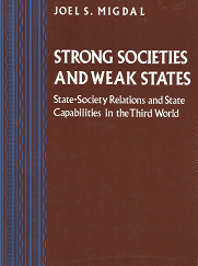 Strong Societies and Weak States~ by Joel S. Migdal