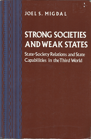 Strong Societies and Weak States~ by Joel S. Migdal