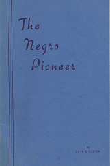 The Negro Pioneer ~ by Kate B. Carter