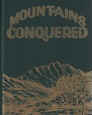 Mountains Conquered – The Story of Morgan with Biographies ~ 2011 Reprint ~ DUP