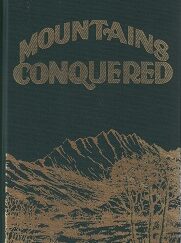Mountains Conquered – The Story of Morgan with Biographies ~ 2011 Reprint ~ DUP
