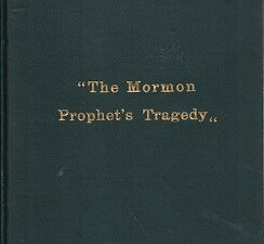 1905 ~ The Mormon Prophet’s Tragedy ~ Orson F. Whitney