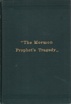 1905 ~ The Mormon Prophet’s Tragedy ~ Orson F. Whitney
