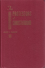 Protestors of Christendom ~ James L. Barker ~ Hardbound