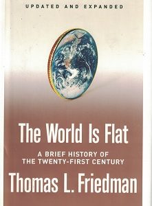 The World is Flat. A Brief History of the Twenty-First Century ~ Thomas L. Friedman ~ Updated & Expanded