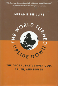 The World Turned Upside Down – Melanie Phillips – 9781594033759