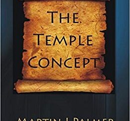 Temple Concept ~ Martin J Palmer ~ With Free Copy of Covenant Concept!