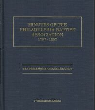 Minutes of the Philadelphia Baptist Association: 1707-1807 (2002) ~ By Abram Dunn Gillette