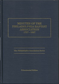 Minutes of the Philadelphia Baptist Association: 1707-1807 (2002) ~ By Abram Dunn Gillette