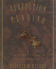 Perfection Pending: And Other Favorite Discourses – Russell M. Nelson – 1573454052