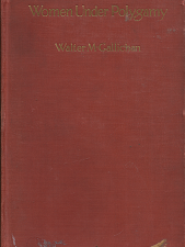 Women Under Polygamy – Walter M Gallichan