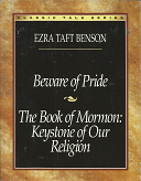 Beware of Pride: The Book of Mormon: Keystone of our Religion – Ezra Taft Benson – 0875798810