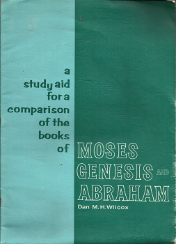 Moses, Genesis and Abraham: A Study aid – Dan M.H. Wilcox