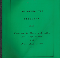 Following the Brethren: Speeches by Mormon Apostles – Ezra Taft Benson & Bruce R. McConkie