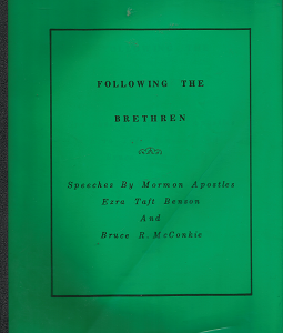 Following the Brethren: Speeches by Mormon Apostles – Ezra Taft Benson & Bruce R. McConkie