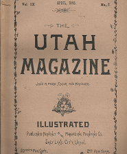 The Utah Magazine: April, 1893, Volume 9, Number 7