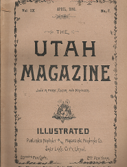 The Utah Magazine: April, 1893, Volume 9, Number 7