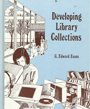 Developing Library Collections – G. Edward Evans – 0872871452