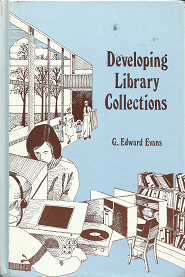 Developing Library Collections – G. Edward Evans – 0872871452