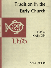 Tradition in the Early Church – R.P.C. Hanson