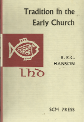 Tradition in the Early Church – R.P.C. Hanson