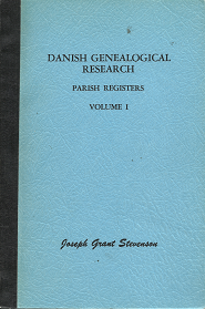 Danish Genealogical Search – Parish Registers, Volume 1 – Joseph Grant Stevenson