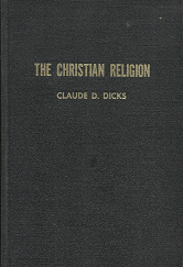 The Christian Religion   [Signed] - Claude D. Dicks