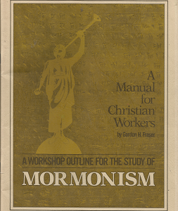 A Manual for Christian Workers: A Workshop Outline for the Study of Mormonism – Gordon H. Fraser