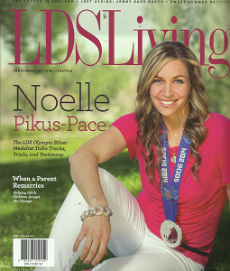 LDS Living Magazine: July, August 2014 “Noelle Pikus-Pace”