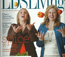 LDS Living Magazine: March, April 2011 “Spice It Up”
