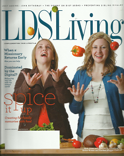 LDS Living Magazine: March, April 2011 “Spice It Up”