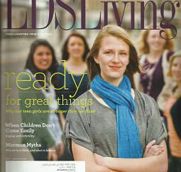 LDS Living Magazine: May, June 2011 “Ready for Great Things”